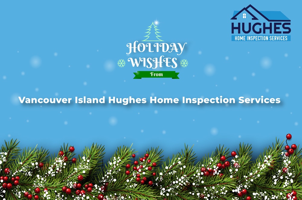 Season’s Greetings From Vancouver Island Hughes Home Inspection Services