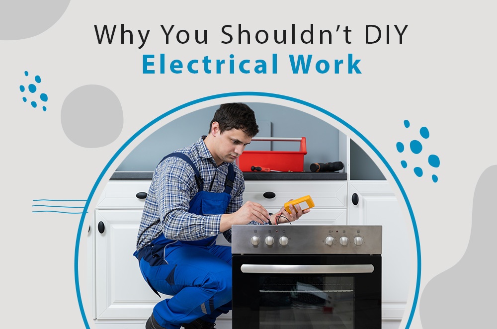 Why You Shouldn’t DIY Electrical Work