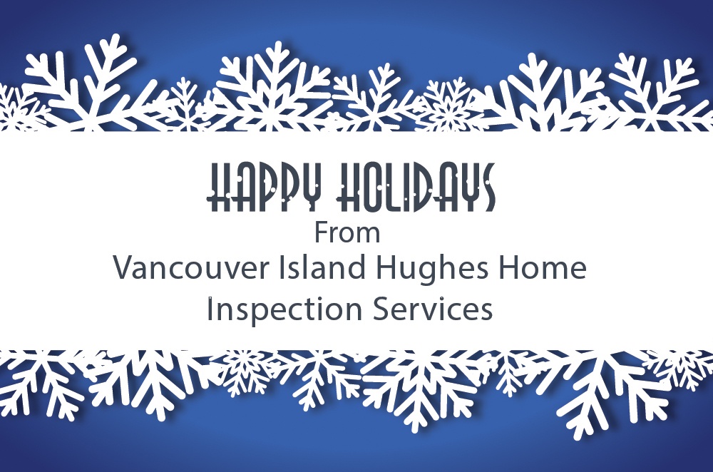 Season’s Greetings From Vancouver Island Hughes Home Inspection Services